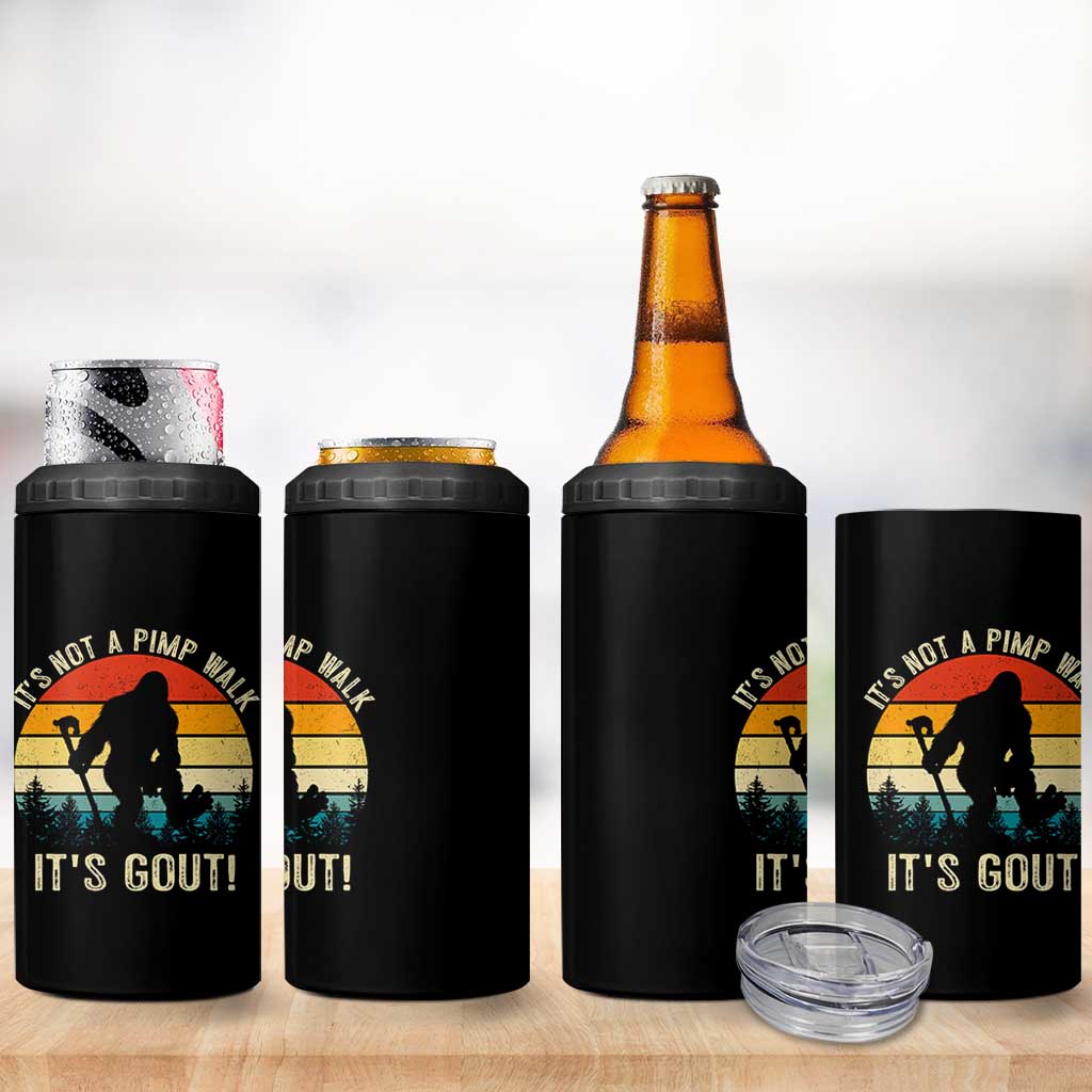 It’s Not A Pimp Walk It’s Gout 4 in 1 Can Cooler Tumbler Funny Gout Dad Sarcastic Bigfoot