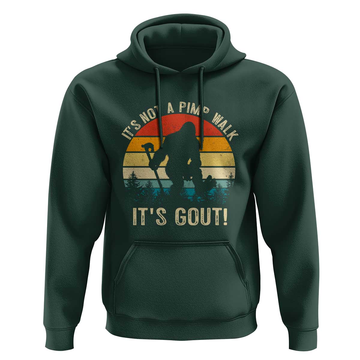 It’s Not A Pimp Walk It’s Gout Hoodie Funny Gout Dad Sarcastic Bigfoot