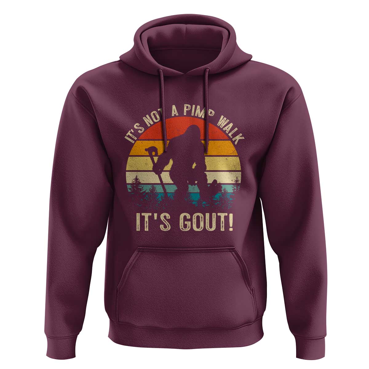 It’s Not A Pimp Walk It’s Gout Hoodie Funny Gout Dad Sarcastic Bigfoot