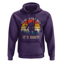 It’s Not A Pimp Walk It’s Gout Hoodie Funny Gout Dad Sarcastic Bigfoot