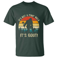 It’s Not A Pimp Walk It’s Gout T Shirt Funny Gout Dad Sarcastic Bigfoot