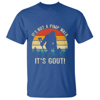 It’s Not A Pimp Walk It’s Gout T Shirt Funny Gout Dad Sarcastic Bigfoot