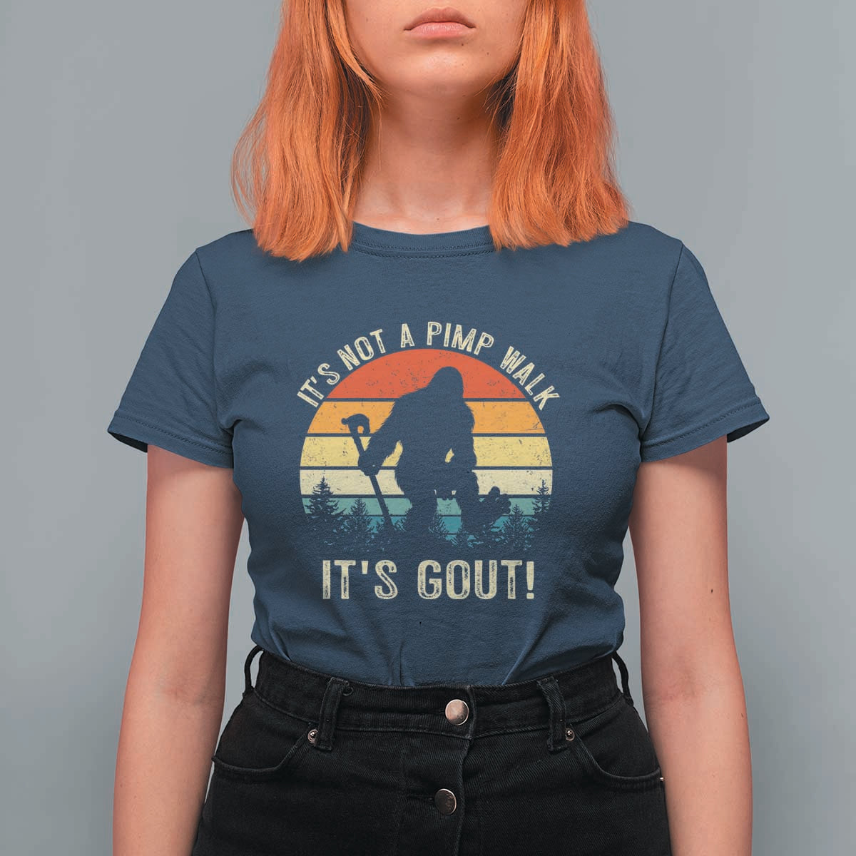 It’s Not A Pimp Walk It’s Gout T Shirt For Women Funny Gout Dad Sarcastic Bigfoot