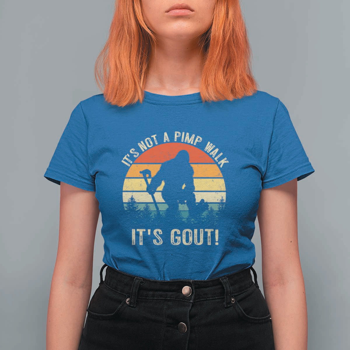 It’s Not A Pimp Walk It’s Gout T Shirt For Women Funny Gout Dad Sarcastic Bigfoot