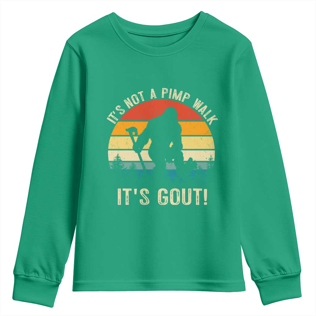 It’s Not A Pimp Walk It’s Gout Youth Sweatshirt Funny Gout Dad Sarcastic Bigfoot