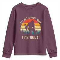 It’s Not A Pimp Walk It’s Gout Youth Sweatshirt Funny Gout Dad Sarcastic Bigfoot