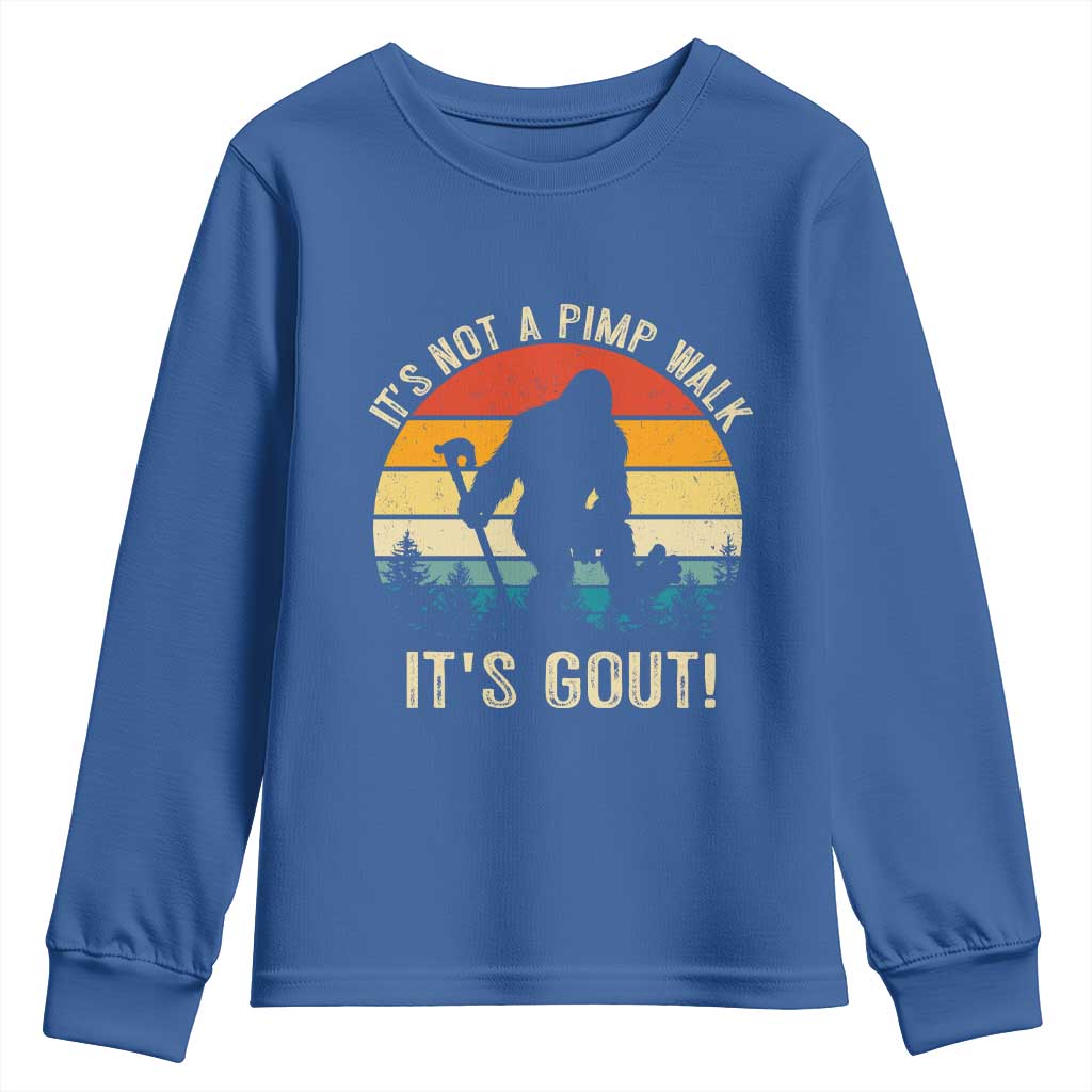 It’s Not A Pimp Walk It’s Gout Youth Sweatshirt Funny Gout Dad Sarcastic Bigfoot