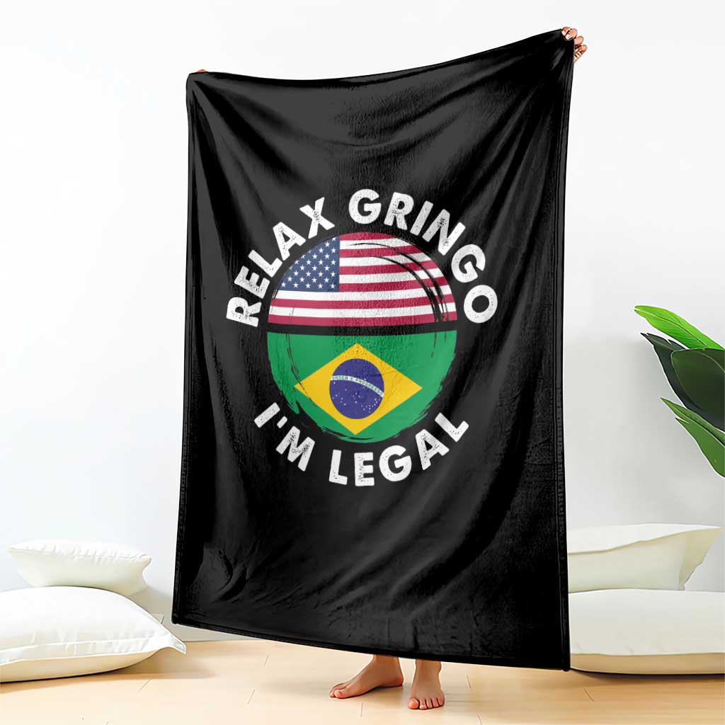 Relax Gringo I'm Legal Brazil Brazilian Immigrant Throw Blanket