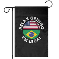 Relax Gringo I'm Legal Brazil Brazilian Immigrant Garden Flag