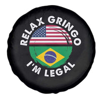 Relax Gringo I'm Legal Brazil Brazilian Immigrant Spare Tire Cover