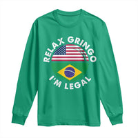 Relax Gringo I'm Legal Brazil Brazilian Immigrant Long Sleeve Shirt
