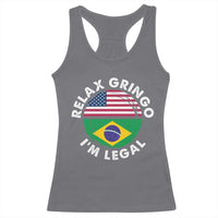 Relax Gringo I'm Legal Brazil Brazilian Immigrant Racerback Tank Top