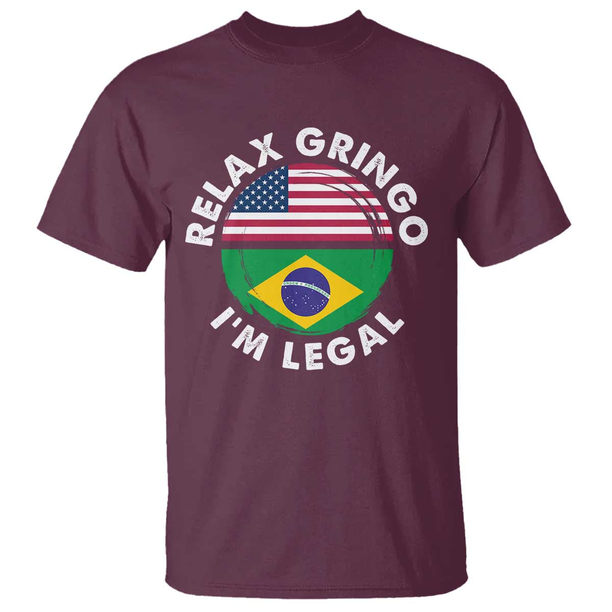 Relax Gringo I'm Legal Brazil Brazilian Immigrant T Shirt