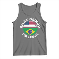 Relax Gringo I'm Legal Brazil Brazilian Immigrant Tank Top