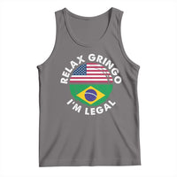 Relax Gringo I'm Legal Brazil Brazilian Immigrant Tank Top