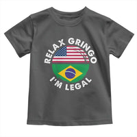 Relax Gringo I'm Legal Brazil Brazilian Immigrant Toddler T Shirt