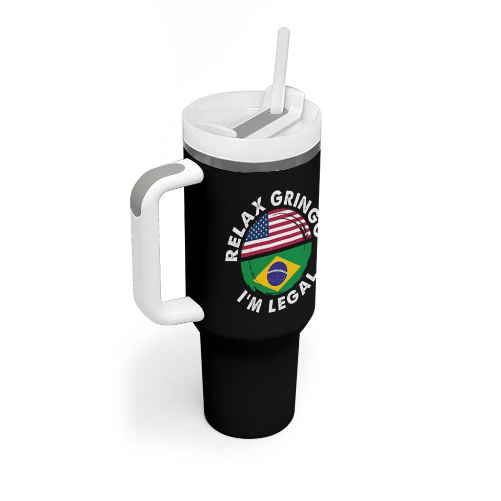 Relax Gringo I'm Legal Brazil Brazilian Immigrant Tumbler With Handle