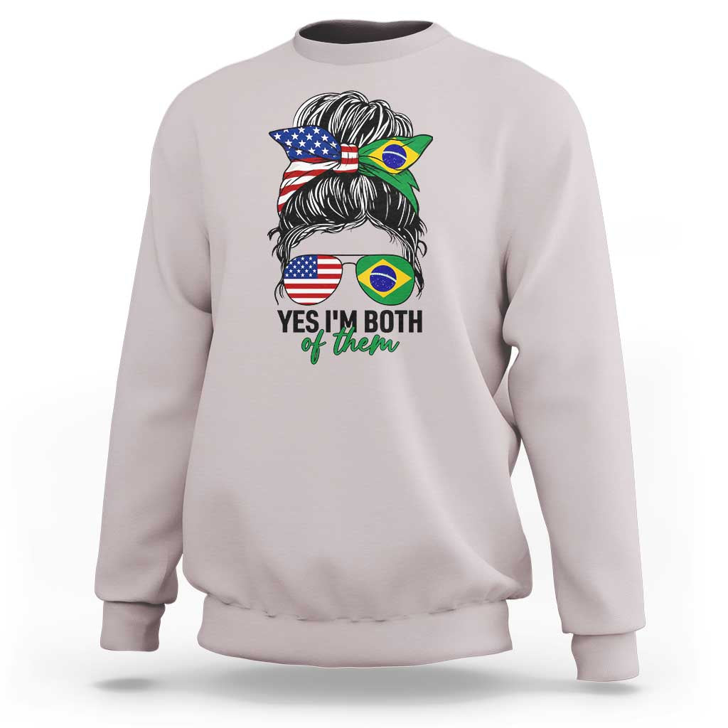 Half American And Brazilian America Brazil Brasil Flag Girl Sweatshirt Yes I'm Both of Them