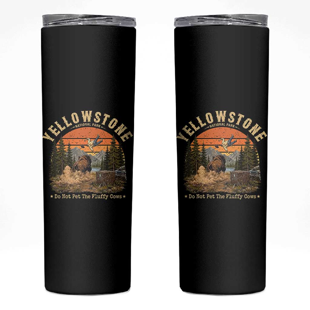 Yellowstone Do Not Pet The Fluffy Cows Skinny Tumbler Funny Bison Meme Wildlife Lover Gift