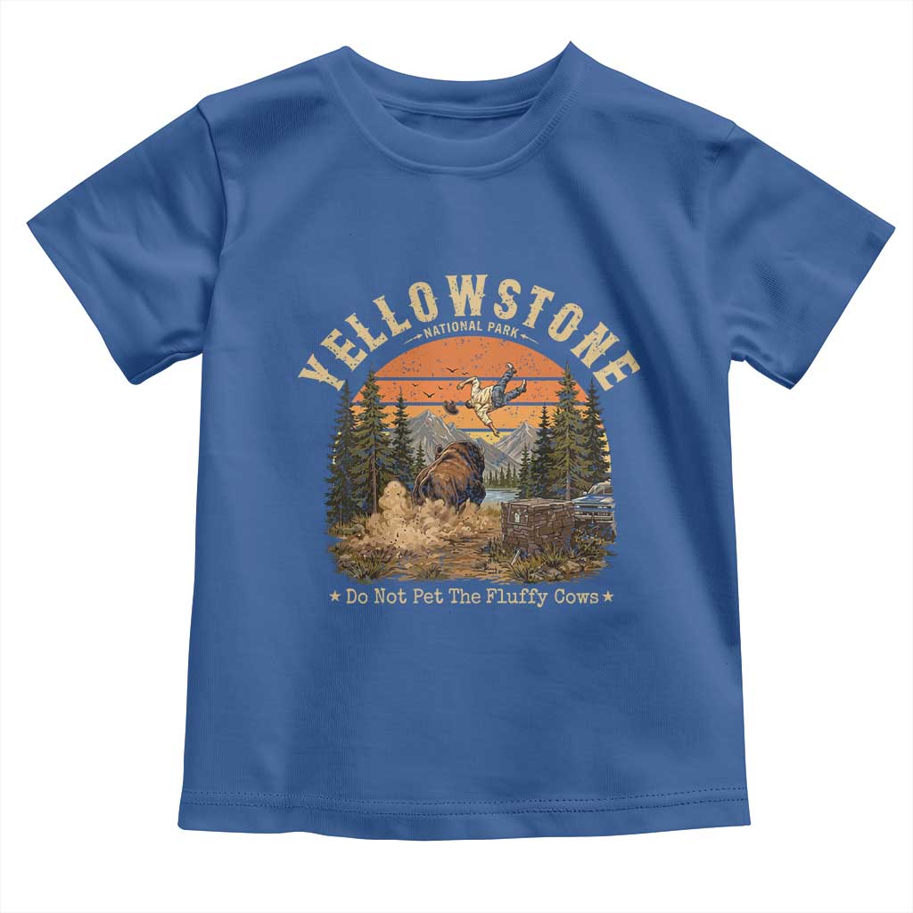 Yellowstone Do Not Pet The Fluffy Cows Toddler T Shirt Funny Bison Meme Wildlife Lover Gift