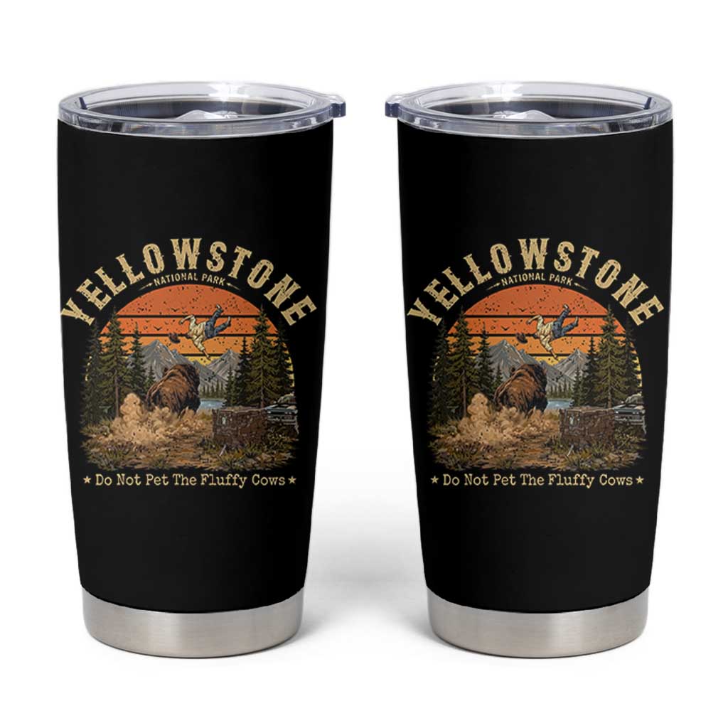 Yellowstone Do Not Pet The Fluffy Cows Tumbler Cup Funny Bison Meme Wildlife Lover Gift