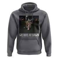 We Ride at Dawn Hoodie Funny Racoon Riding Tricycle Chaotic Meme