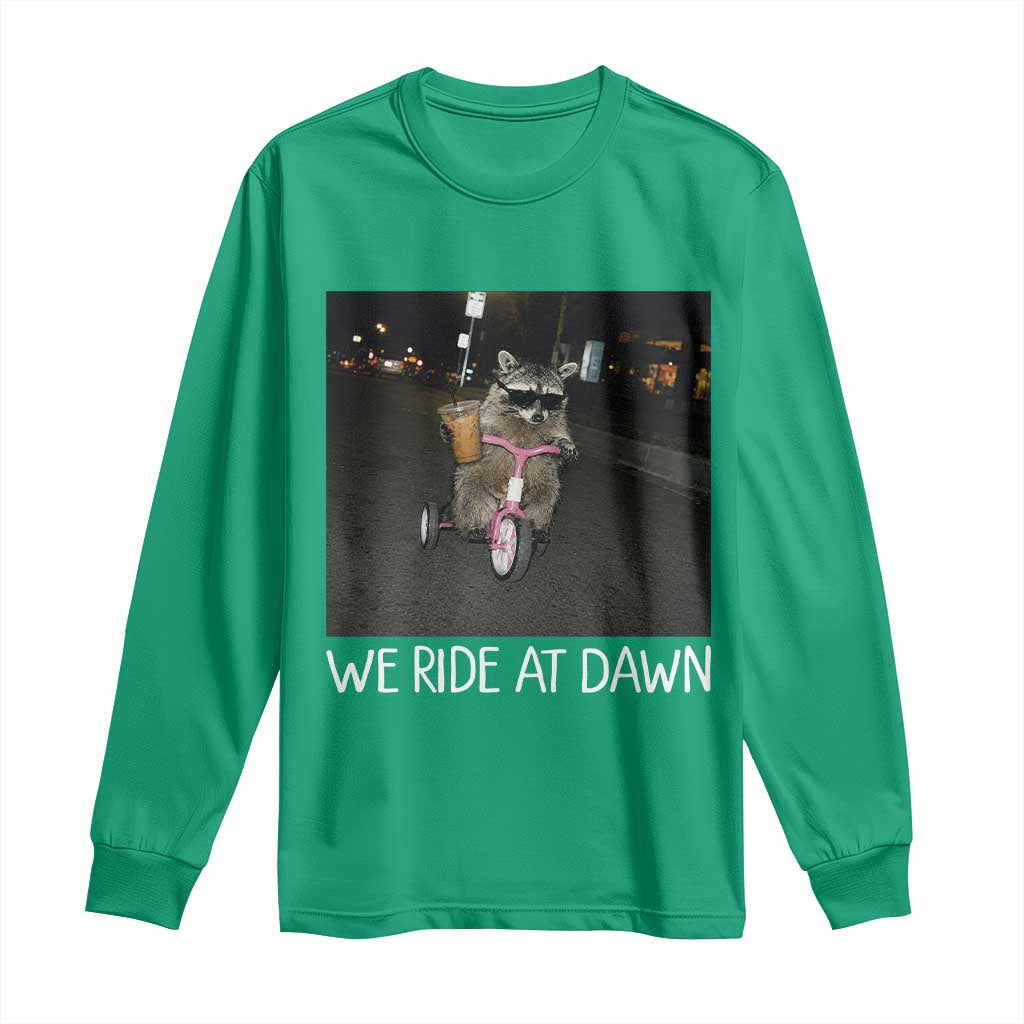We Ride at Dawn Long Sleeve Shirt Funny Racoon Riding Tricycle Chaotic Meme