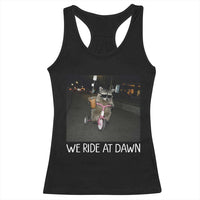 We Ride at Dawn Racerback Tank Top Funny Racoon Riding Tricycle Chaotic Meme