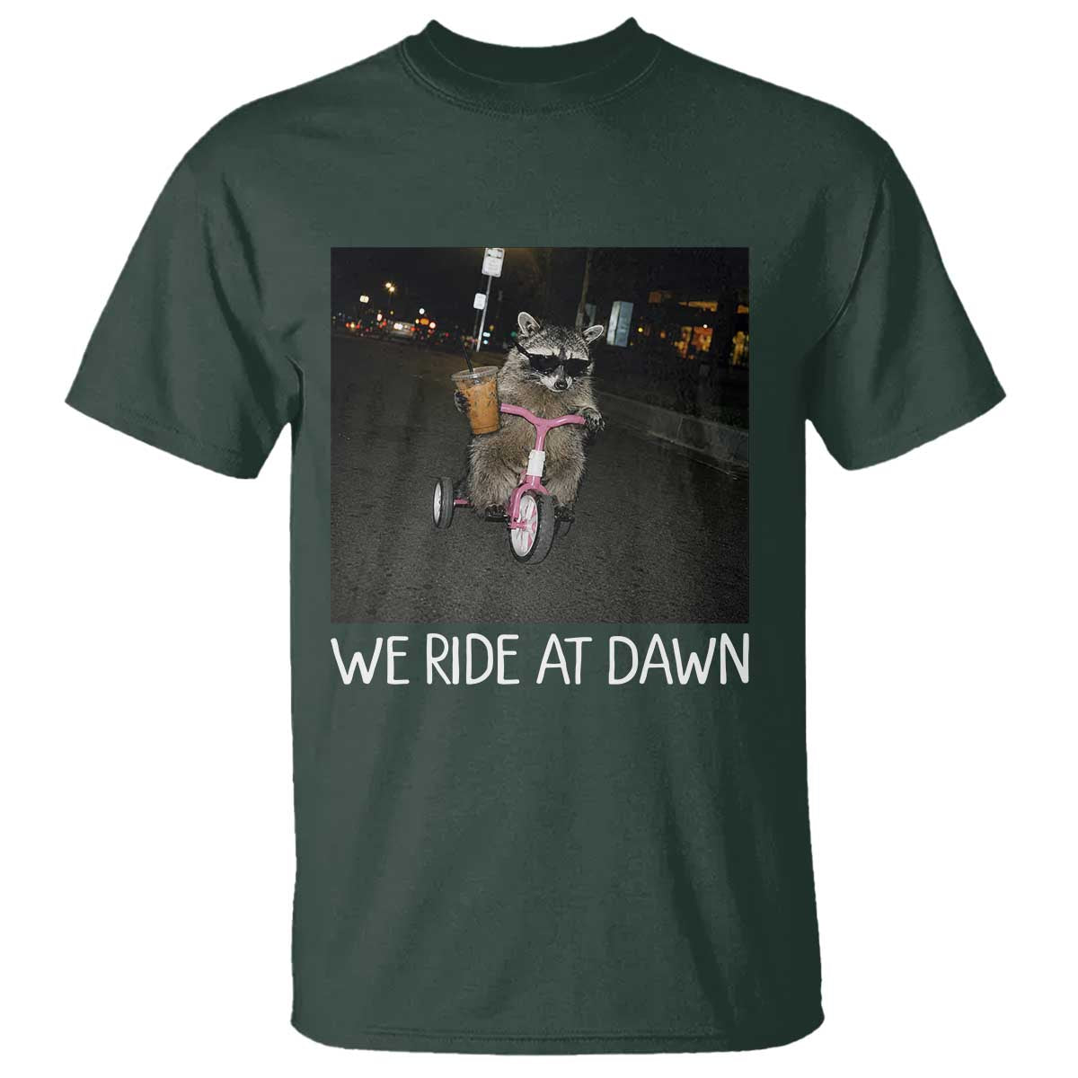 We Ride at Dawn T Shirt Funny Racoon Riding Tricycle Chaotic Meme