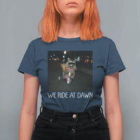 We Ride at Dawn T Shirt For Women Funny Racoon Riding Tricycle Chaotic Meme