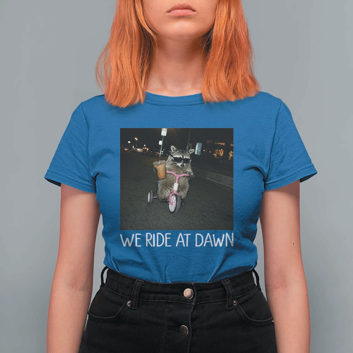 We Ride at Dawn T Shirt For Women Funny Racoon Riding Tricycle Chaotic Meme