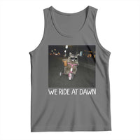 We Ride at Dawn Tank Top Funny Racoon Riding Tricycle Chaotic Meme