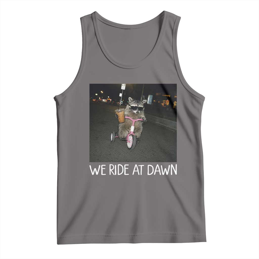 We Ride at Dawn Tank Top Funny Racoon Riding Tricycle Chaotic Meme