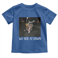 We Ride at Dawn Toddler T Shirt Funny Racoon Riding Tricycle Chaotic Meme