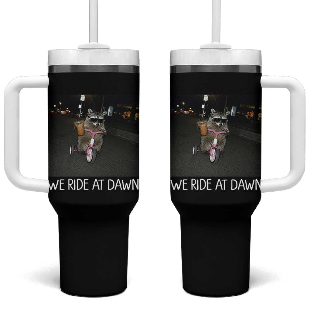 We Ride at Dawn Tumbler With Handle Funny Racoon Riding Tricycle Chaotic Meme