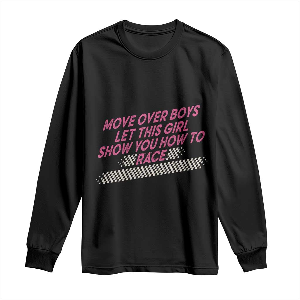 Racing Girl Long Sleeve Shirt Move Over Boys Funny Quote - Wonder Print Shop