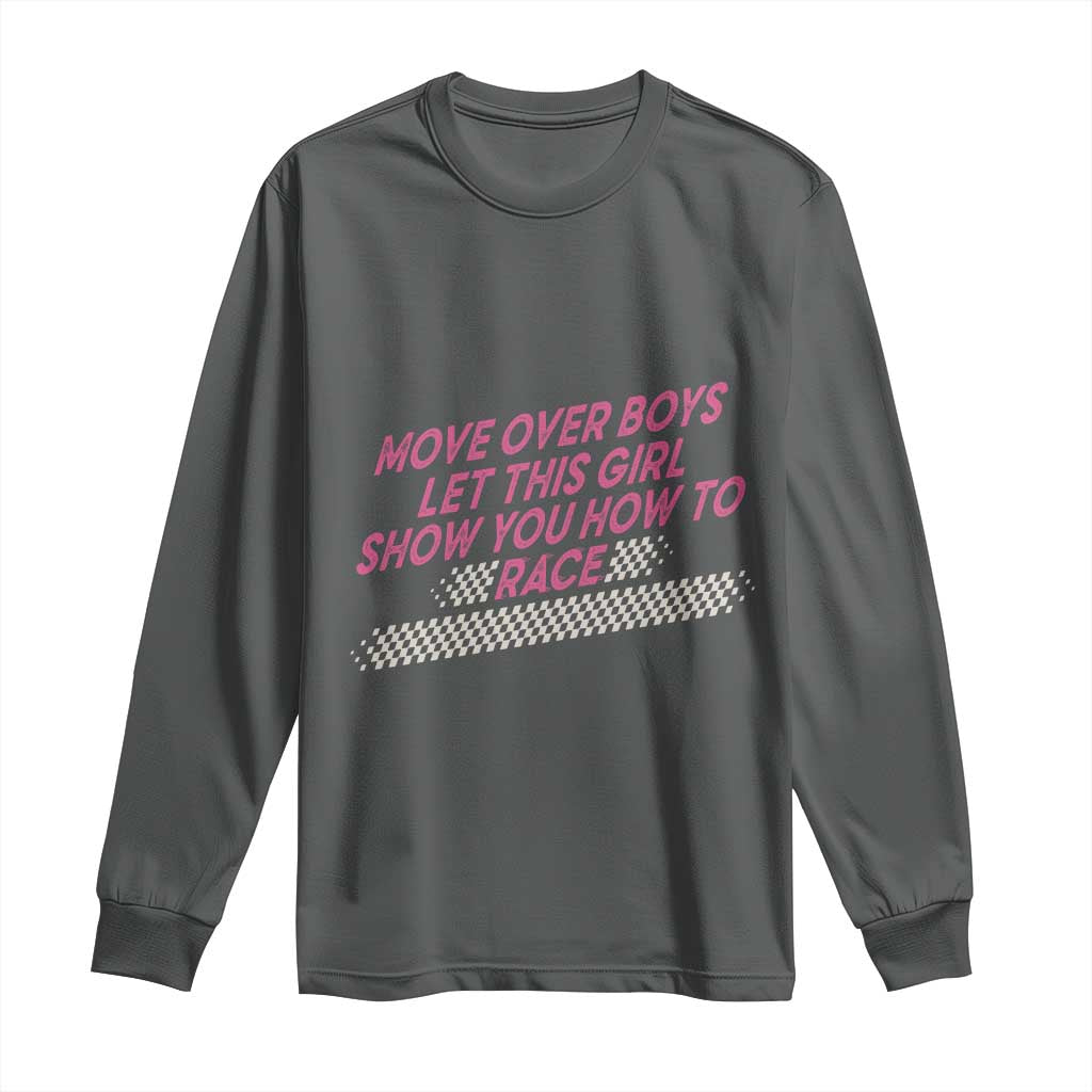Racing Girl Long Sleeve Shirt Move Over Boys Funny Quote - Wonder Print Shop