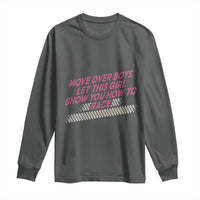 Racing Girl Long Sleeve Shirt Move Over Boys Funny Quote - Wonder Print Shop