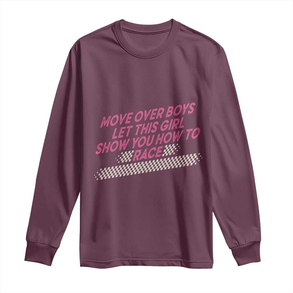Racing Girl Long Sleeve Shirt Move Over Boys Funny Quote - Wonder Print Shop