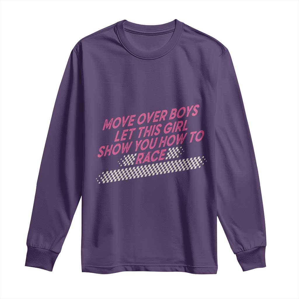 Racing Girl Long Sleeve Shirt Move Over Boys Funny Quote - Wonder Print Shop