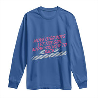 Racing Girl Long Sleeve Shirt Move Over Boys Funny Quote - Wonder Print Shop