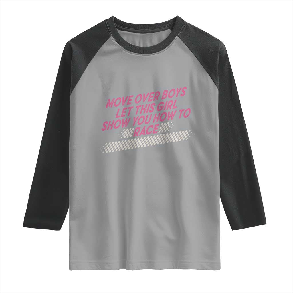 Racing Girl Raglan Shirt Move Over Boys Funny Quote - Wonder Print Shop