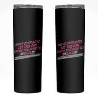 Racing Girl Skinny Tumbler Move Over Boys Funny Quote