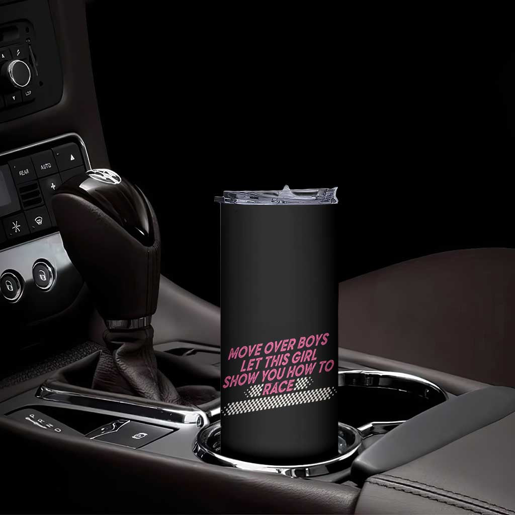 Racing Girl Skinny Tumbler Move Over Boys Funny Quote