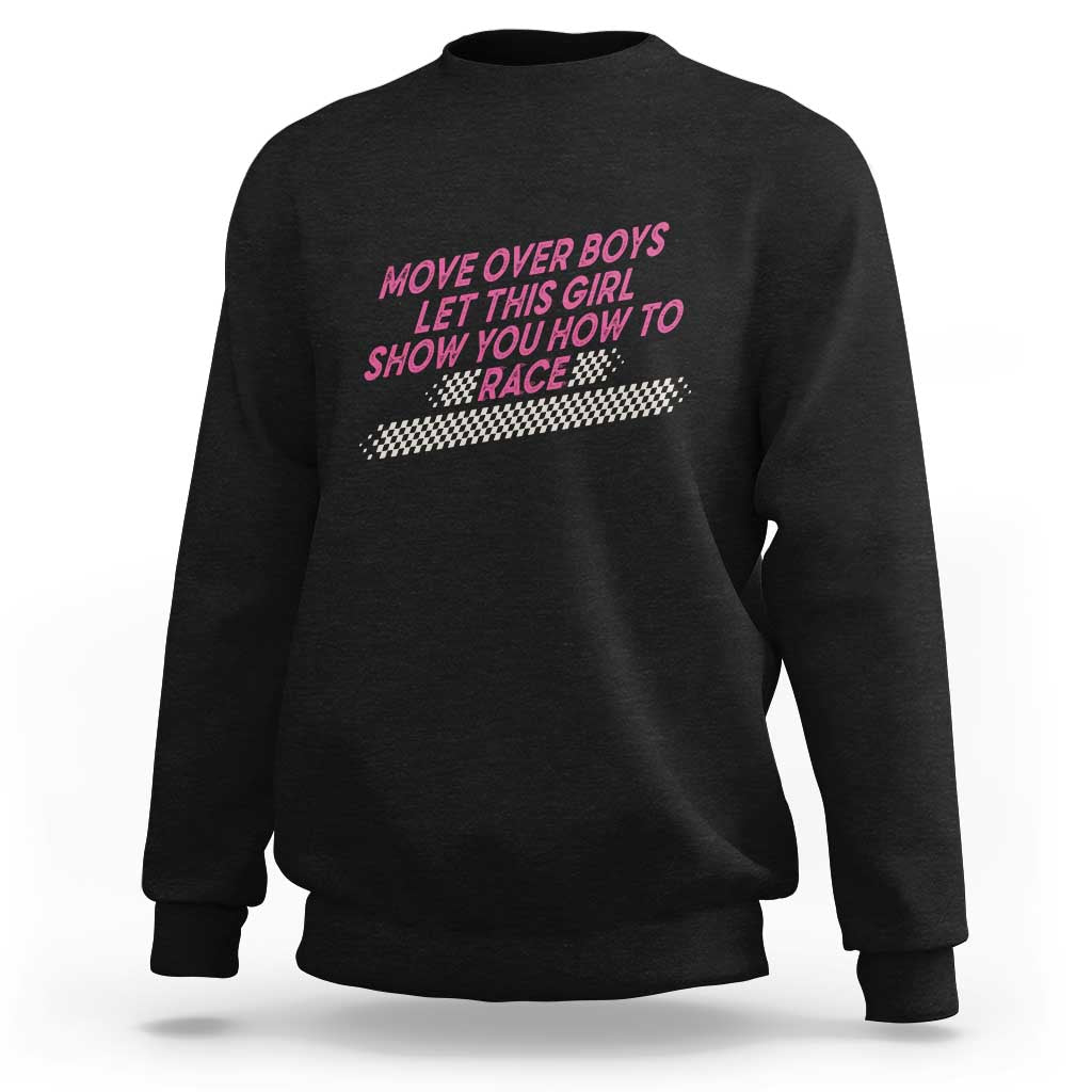 Racing Girl Sweatshirt Move Over Boys Funny Quote - Wonder Print Shop