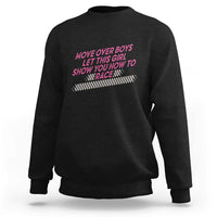 Racing Girl Sweatshirt Move Over Boys Funny Quote - Wonder Print Shop