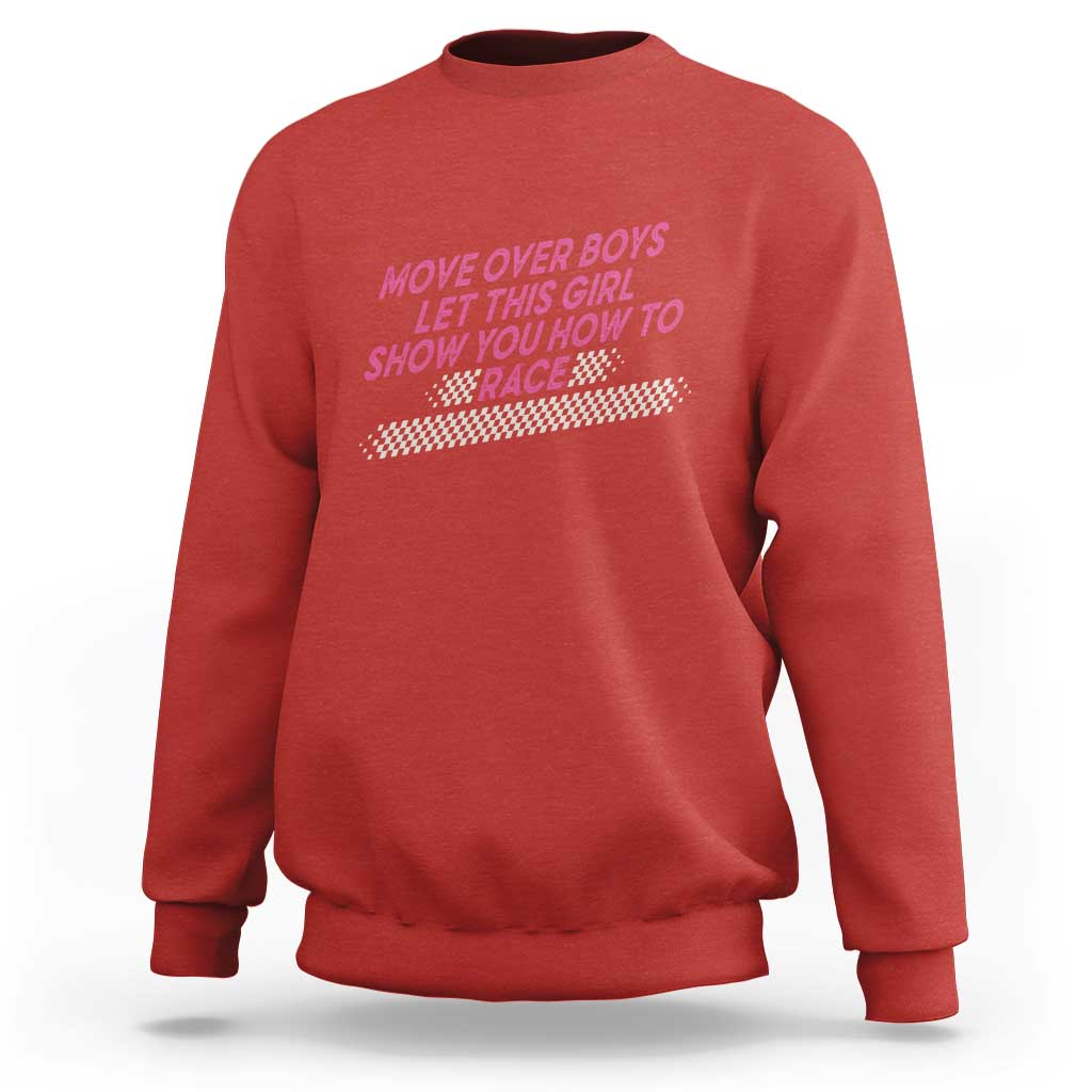 Racing Girl Sweatshirt Move Over Boys Funny Quote - Wonder Print Shop