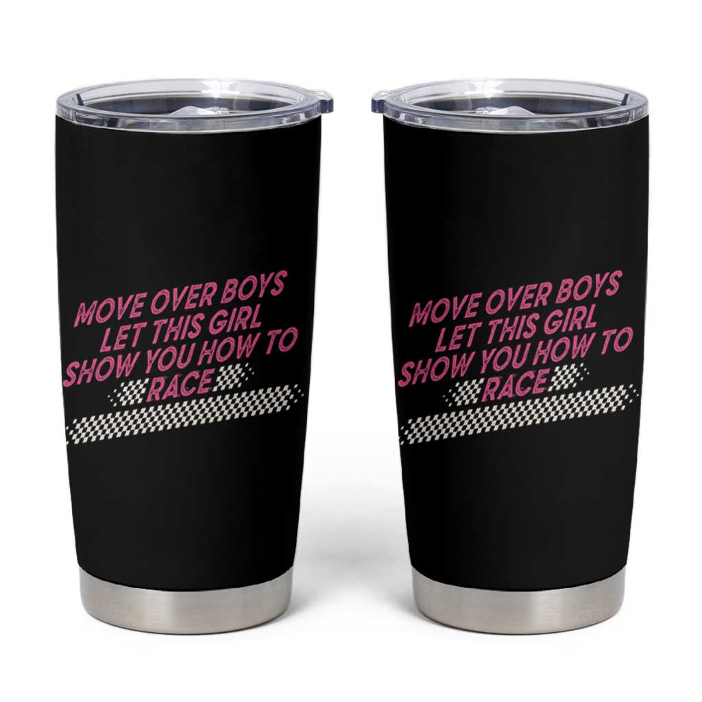 Racing Girl Tumbler Cup Move Over Boys Funny Quote