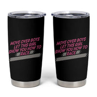 Racing Girl Tumbler Cup Move Over Boys Funny Quote