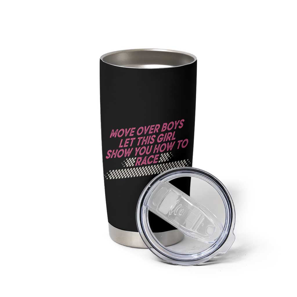 Racing Girl Tumbler Cup Move Over Boys Funny Quote